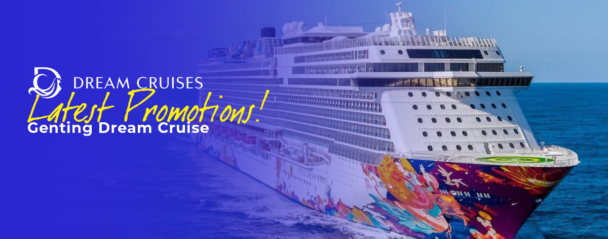Dream Cruise Latest Promotions